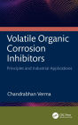 Volatile Organic Corrosion Inhibitors: Principles and Industrial Applications