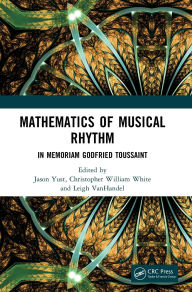 Title: Mathematics of Musical Rhythm: In Memoriam Godfried Toussaint, Author: Jason Yust