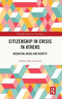 Citizenship in Crisis in Athens: Migration, Media and Identity