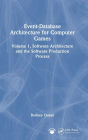 Event-Database Architecture for Computer Games: Volume 1, Software Architecture and the Software Production Process