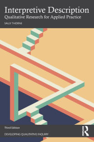 Title: Interpretive Description: Qualitative Research for Applied Practice, Author: Sally Thorne