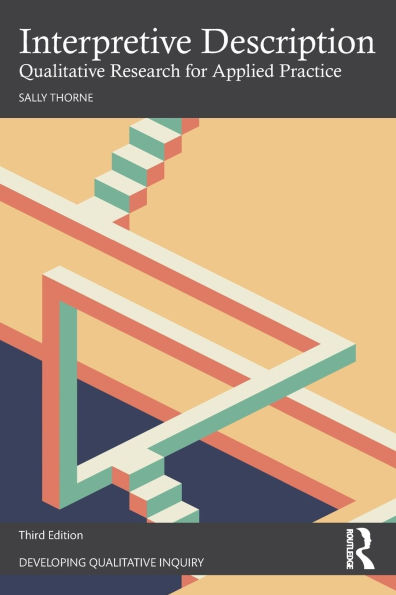 Interpretive Description: Qualitative Research for Applied Practice