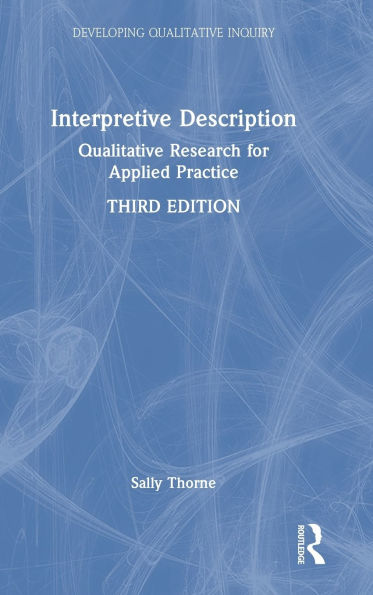 Interpretive Description: Qualitative Research for Applied Practice