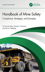 Title: Handbook of Mine Safety: Compliance, Strategies, and Examples, Author: W. David Yates
