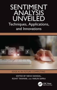 Title: Sentiment Analysis Unveiled: Techniques, Applications, and Innovations, Author: Neha Nandal