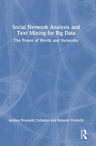 Title: Social Network Analysis and Text Mining for Big Data: The Power of Words and Networks, Author: Andrea Fronzetti Colladon