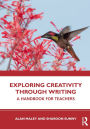 Exploring Creativity Through Writing: A Handbook for Teachers