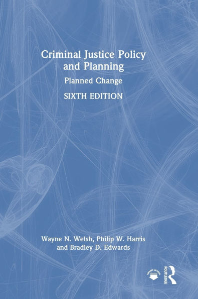 Criminal Justice Policy and Planning: Planned Change