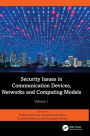 Security Issues in Communication Devices, Networks and Computing Models: Volume 1