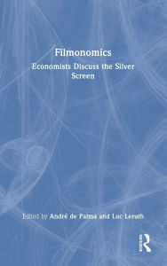 Title: Filmonomics: Economists Discuss the Silver Screen, Author: André de Palma