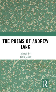 Title: The Poems of Andrew Lang, Author: John Sloan