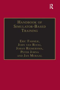 Title: Handbook of Simulator-Based Training, Author: Eric Farmer