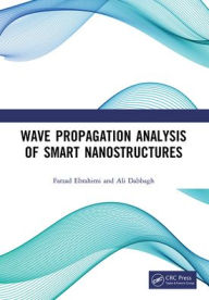 Title: Wave Propagation Analysis of Smart Nanostructures, Author: Farzad Ebrahimi