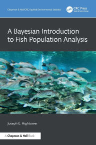 Title: A Bayesian Introduction to Fish Population Analysis, Author: Joseph E. Hightower