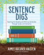 Sentence Digs: Teaching the Reading and Writing Connection Through Syntax and Semantics