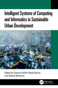 Title: Intelligent Systems of Computing and Informatics in Sustainable Urban Development, Author: Samsul Ariffin Abdul Karim