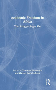 Title: Academic Freedom in Africa: The Struggle Rages On, Author: Yamikani Ndasauka