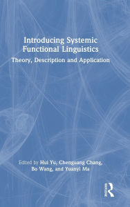 Title: Introducing Systemic Functional Linguistics: Theory, Description and Application, Author: Hui Yu