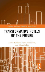 Title: Transformative Hotels of the Future, Author: Ksenia Kirillova