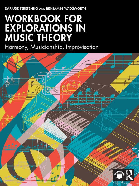 Workbook for Explorations in Music Theory: Harmony, Musicianship, Improvisation