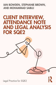 Title: Client Interview, Attendance Note and Legal Analysis for SQE2, Author: Ian Bowden