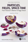 Particles, Fields, Space-Time: From Thomson's Electron to Higgs' Boson