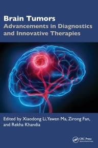 Title: Brain Tumors: Advancements in Diagnostics and Innovative Therapies, Author: Xiaodong Li
