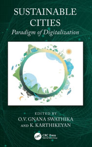 Title: Sustainable Cities: Paradigm of Digitalization, Author: O.V. Gnana Swathika