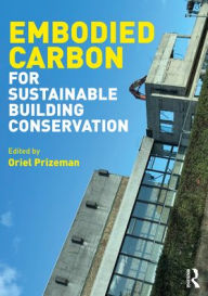 Title: Embodied Carbon for Sustainable Building Conservation, Author: Oriel Prizeman