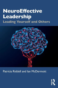 Title: NeuroEffective Leadership: Leading Yourself and Others, Author: Patricia Riddell