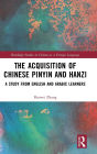 The Acquisition of Chinese Pinyin and Hanzi: A Study from English and Arabic Learners