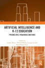 Artificial Intelligence and K-12 Education: Possibilities, Pedagogies and Risks