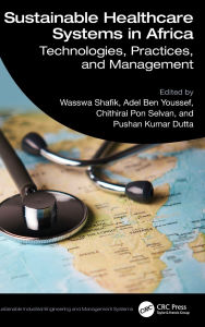 Title: Sustainable Healthcare Systems in Africa: Technologies, Practices, and Management, Author: Wasswa Shafik