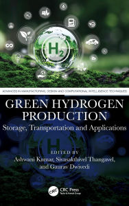 Title: Green Hydrogen Production: Storage, Transportation and Applications, Author: Ashwani Kumar