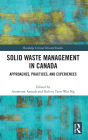 Solid Waste Management in Canada: Approaches, Practices, and Experiences