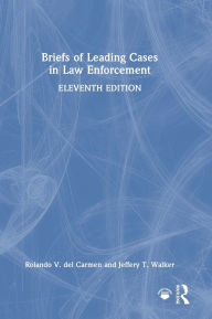 Title: Briefs of Leading Cases in Law Enforcement, Author: Rolando V. del Carmen