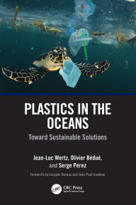 Title: Plastics in the Oceans: Toward Sustainable Solutions, Author: Jean-Luc Wertz
