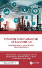 Machine Vision Analysis in Industry 5.0: Fundamentals, Applications, and Challenges