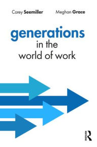 Title: Generations in the World of Work, Author: Corey Seemiller