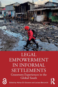 Title: Legal Empowerment in Informal Settlements: Grassroots Experiences in the Global South, Author: Adrian Di Giovanni
