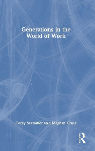 Title: Generations in the World of Work, Author: Corey Seemiller