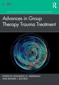 Title: Advances in Group Therapy Trauma Treatment, Author: Leonardo M. Leiderman