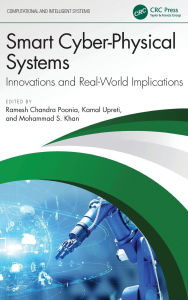 Title: Smart Cyber-Physical Systems: Innovations and Real-World Implications, Author: Ramesh Chandra Poonia
