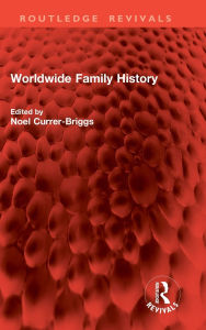 Title: Worldwide Family History, Author: Noel Currer-Briggs