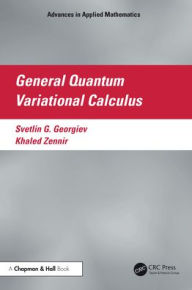 Title: General Quantum Variational Calculus, Author: Svetlin G. Georgiev