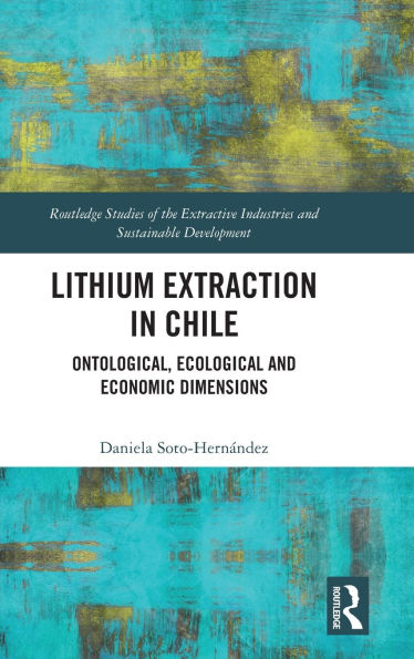 Lithium Extraction in Chile: Ontological, Ecological and Economic Dimensions
