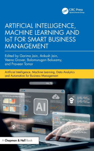 Title: Artificial Intelligence, Machine Learning and IoT for Smart Business Management, Author: Garima Jain