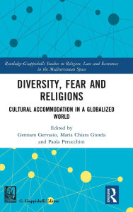 Title: Diversity, Fear and Religions: Cultural Accommodation in a Globalized World, Author: Gennaro Gervasio