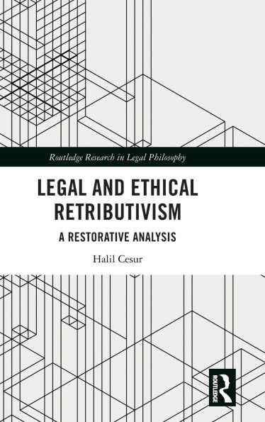Legal and Ethical Retributivism: A Restorative Analysis