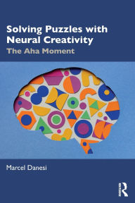 Title: Solving Puzzles with Neural Creativity: The Aha Moment, Author: Marcel Danesi